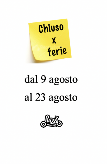 FERIE ESTATE 2025 - PIAZZA MOTO